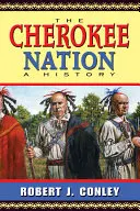 A Cherokee nemzet: A History - The Cherokee Nation: A History