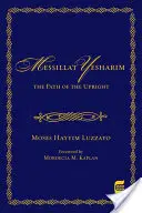 Mesillat Yesharim: A felegyenesedettek útja (kritikai) - Mesillat Yesharim: The Path of the Upright (Critical)