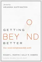 Getting Beyond Better: Hogyan működik a társadalmi vállalkozás - Getting Beyond Better: How Social Entrepreneurship Works