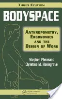 Bodyspace: Anthropometria, ergonómia és a munka tervezése, harmadik kiadás - Bodyspace: Anthropometry, Ergonomics and the Design of Work, Third Edition