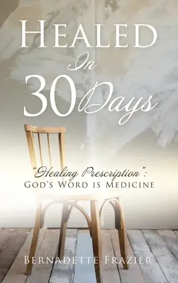 Gyógyultan 30 nap alatt - Healed In 30 Days