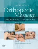 Ortopédiai masszázs: Elmélet és technika - Orthopedic Massage: Theory and Technique