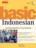 Alapvető indonéz nyelvtudás: An Introductory Coursebook (MP3 Audio CD-vel együtt) [MP3-mal] - Basic Indonesian: An Introductory Coursebook (MP3 Audio CD Included) [With MP3]