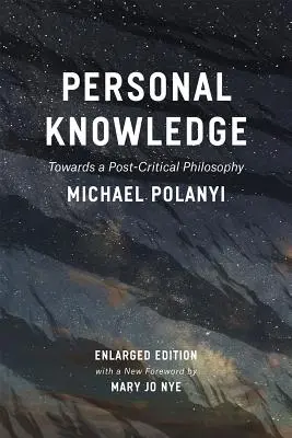 Személyes tudás: Egy posztkritikai filozófia felé - Personal Knowledge: Towards a Post-Critical Philosophy