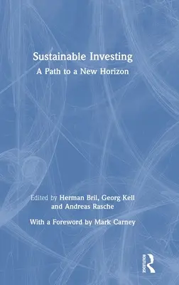 Fenntartható befektetés: Út egy új horizont felé - Sustainable Investing: A Path to a New Horizon