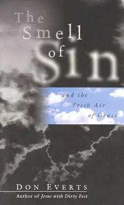 A bűn szaga: és a kegyelem friss levegője - The Smell of Sin: and the Fresh Air of Grace