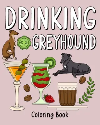 Ivó agár színező könyv - Drinking Greyhound Coloring Book