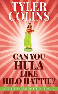 Tudsz úgy hulázni, mint Hilo Hattie? - Can You Hula Like Hilo Hattie?