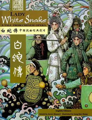 Lady White Snake: Egy mese a kínai operából: Kétnyelvű - egyszerűsített kínai és angol nyelven - Lady White Snake: A Tale from Chinese Opera: Bilingual - Simplified Chinese and English