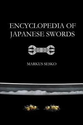 A japán kardok enciklopédiája (Puhakötés) - Encyclopedia of Japanese Swords (Paperback)