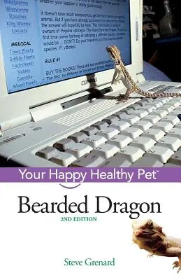 Szakállas sárkány: Boldog, egészséges háziállat - Bearded Dragon: Your Happy Healthy Pet