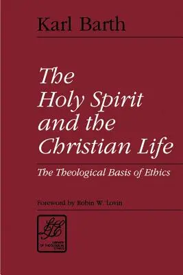 A Szentlélek és a keresztény élet: Az etika teológiai alapja - The Holy Spirit and the Christian Life: The Theological Basis of Ethics