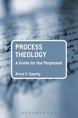 Folyamatteológia: Útmutató a tanácstalanok számára - Process Theology: A Guide for the Perplexed