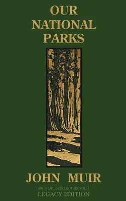 Nemzeti parkjaink (Legacy Edition): A felbecsülhetetlen értékű amerikai kincsek történelmi felfedezései - Our National Parks (Legacy Edition): Historic Explorations Of Priceless American Treasures