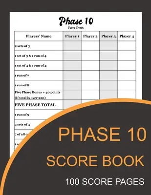 Phase 10 Score Book: Fázis 10 kártyajáték nyilvántartó könyv és jegyzetfüzet a pontszámok feljegyzéséhez A Fázis 10 játékban játszva - Phase 10 Score Book: Phase Ten Card Game Record Keeper Book and Writing Note to Record Your Scores Playing Phase 10