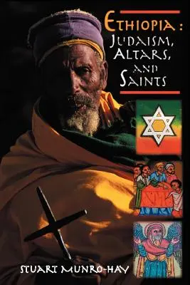 Etiópia: Etiópia: Judaizmus, oltárok és szentek - Ethiopia: Judaism, Altars and Saints