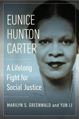 Eunice Hunton Carter: Egy életen át tartó harc a társadalmi igazságosságért - Eunice Hunton Carter: A Lifelong Fight for Social Justice