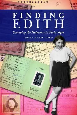 Finding Edith: Túlélni a holokausztot a szemünk előtt - Finding Edith: Surviving the Holocaust in Plain Sight