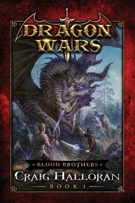Vértestvérek: Sárkányháborúk - 1. könyv - Blood Brothers: Dragon Wars - Book 1