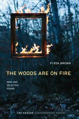 Woods Are on Fire: Új és válogatott versek - Woods Are on Fire: New and Selected Poems