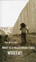 Mit ér egy palesztin állam? - What Is a Palestinian State Worth?