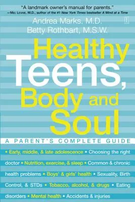 Egészséges tizenévesek, test és lélek: A szülők teljes útmutatója - Healthy Teens, Body and Soul: A Parent's Complete Guide