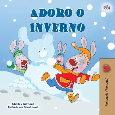 I Love Winter (portugál gyerekkönyv - Portugália) - I Love Winter (Portuguese Book for Kids- Portugal)