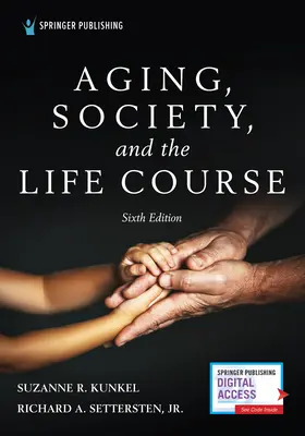 Öregedés, társadalom és életpálya, hatodik kiadás - Aging, Society, and the Life Course, Sixth Edition