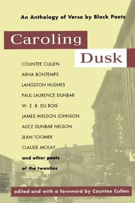 Éneklő alkonyat: A húszas évek fekete költőinek versantológiája - Caroling Dusk: An Anthology of Verse by Black Poets of the Twenties