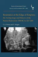 Ellenállás a birodalmak peremén: A Bannu-medence régészete és története Kr. e. 1000-től Kr. e. 1200-ig - Resistance at the Edge of Empires: The Archaeology and History of the Bannu Basin from 1000 BC to Ad 1200