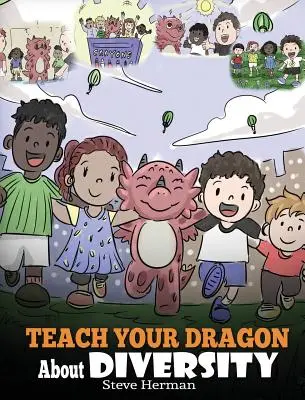 Tanítsd meg a sárkányodat a sokszínűségre: Train Your Dragon To Respect Diversity. Aranyos gyerekmese, hogy megtanítsd a gyerekeket a sokszínűségre és a különbségekre. - Teach Your Dragon About Diversity: Train Your Dragon To Respect Diversity. A Cute Children Story To Teach Kids About Diversity and Differences.