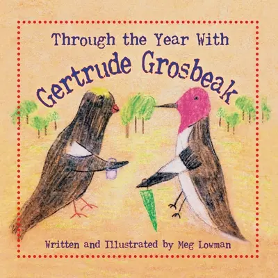 Az év során Gertrude Grosbeakkal - Through the Year With Gertrude Grosbeak