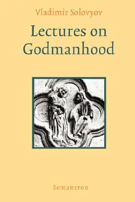 Előadások az istenemberiségről - Lectures on Godmanhood