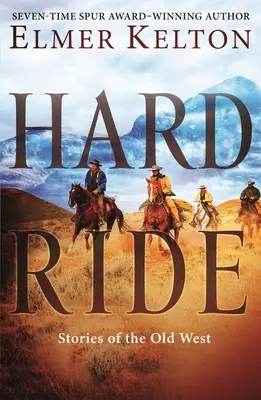 Hard Ride: Történetek a régi nyugatról - Hard Ride: Stories of the Old West