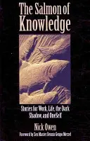 A tudás lazaca: Történetek munkához, élethez, a sötét árnyékhoz és önmagunkhoz - The Salmon of Knowledge: Stories for Work, Life, the Dark Shadow, and Oneself