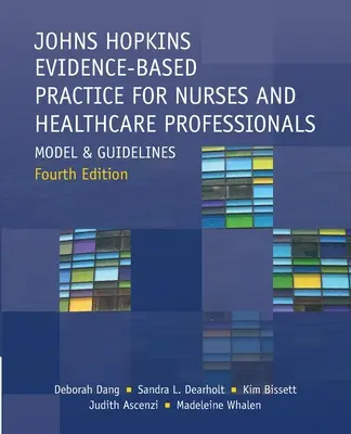 Johns Hopkins Evidence-Based Practice for Nurses and Healthcare Professionals, negyedik kiadás - Johns Hopkins Evidence-Based Practice for Nurses and Healthcare Professionals, Fourth Edition