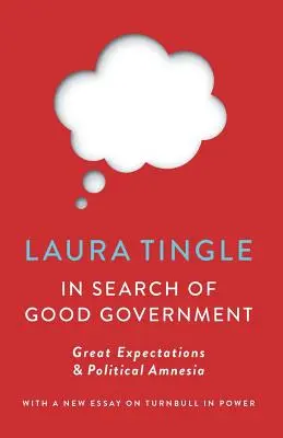 A jó kormányzás keresése: Nagy várakozások és politikai amnézia - In Search of Good Government: Great Expectations & Political Amnesia