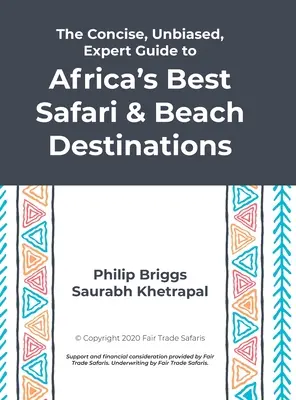 A tömör, elfogulatlan, szakértői útikalauz Afrika legjobb szafari- és tengerparti úti céljaihoz - The Concise, Unbiased, Expert Guide to Africa's Best Safari and Beach Destinations