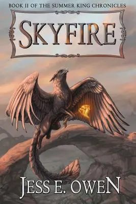 Skyfire: A nyári király krónikák II. könyve - Skyfire: Book II of the Summer King Chronicles