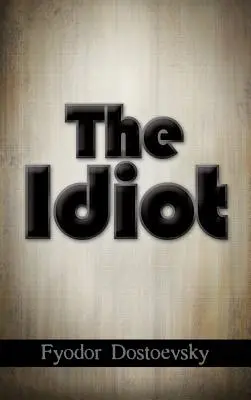 Az idióta - The Idiot