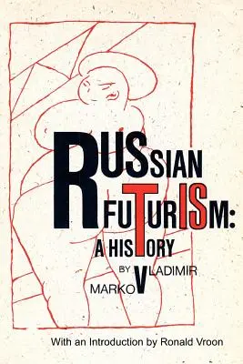 Orosz futurizmus: A History - Russian Futurism: A History