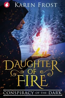 A tűz lánya: A sötétség összeesküvése - Daughter of Fire: Conspiracy of the Dark