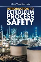 Bevezetés a kőolajipari folyamatok biztonságába - Introduction to Petroleum Process Safety