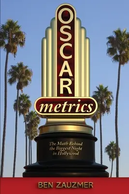 Oszkarmetria: A matematika Hollywood legnagyobb éjszakája mögött - Oscarmetrics: The Math Behind the Biggest Night in Hollywood