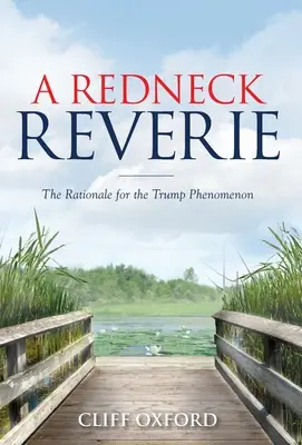 A Redneck Reverie: A Trump-jelenség logikája - A Redneck Reverie: The Rationale for the Trump Phenomenon