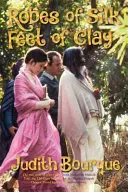 Selyem köntösök Agyag lábak: Egy szerelmi viszony igaz története Maharishi Mahesh Yogival, a Beatles TM-gurujával - Robes of Silk Feet of Clay: The True Story of a Love Affair with Maharishi Mahesh Yogi the Beatles TM Guru