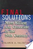 Végső megoldások: Tömeggyilkosság és népirtás a 20. században - Final Solutions: Mass Killing and Genocide in the 20th Century