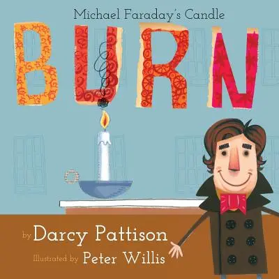 Égés: Michael Faraday gyertyája - Burn: Michael Faraday's Candle