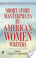 Amerikai írónők novellás remekművei - Short Story Masterpieces by American Women Writers