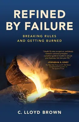 Refined by Failure: Breaking Rules and Getting Burned: Szabályszegés és megégés - Refined by Failure: Breaking Rules and Getting Burned: Breaking Rules and Getting Burned